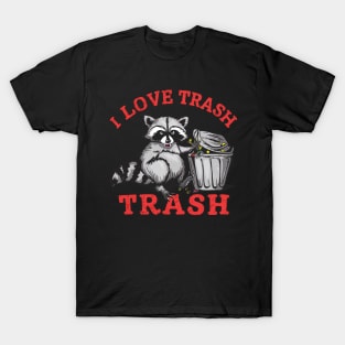 i love trash T-Shirt